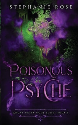 Poisonous Psyche by Rose, Stephanie