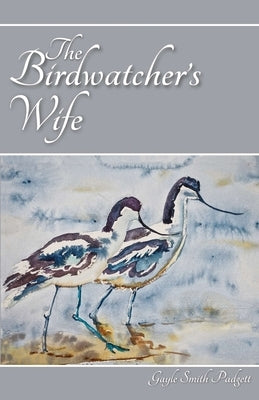 The Birdwatcher's Wife by Padgett, Gayle Smith