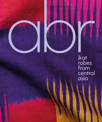 Abr: Ikat Robes from Central Asia by Tsareva, Elena