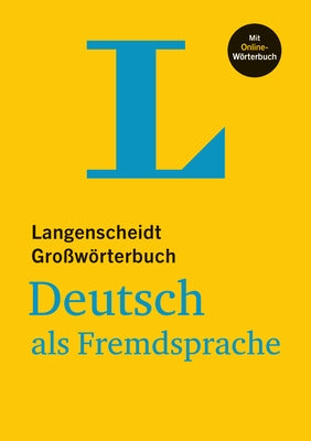 Langenscheidt Großwörterbuch Deutsch ALS Fremdsprache - With Online Dictionary: (Langenscheidt Monolingual Standard Dictionary German - Hardcover Edit by Gotz, Dieter