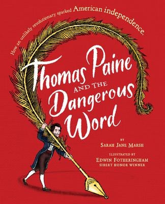 Thomas Paine and the Dangerous Word by Marsh, Sarah Jane