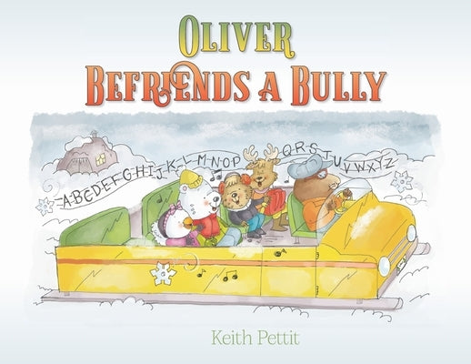 Oliver Befriends a Bully by Pettit, Keith