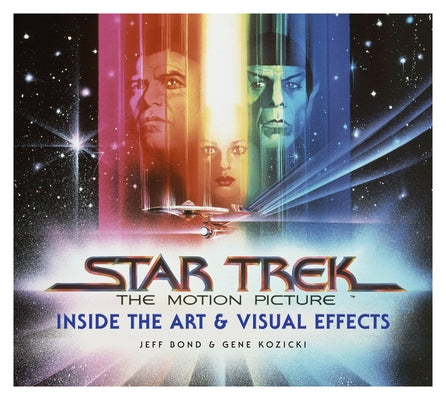 Star Trek: The Motion Picture: The Art and Visual Effects by Bond, Jeff