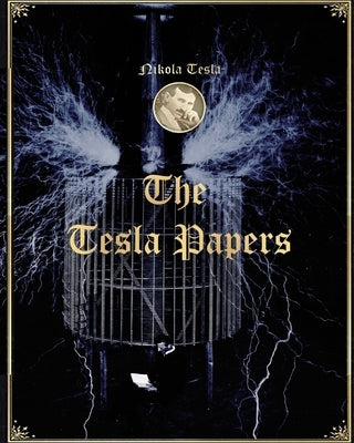 The Tesla Papers by Tesla, Nikola