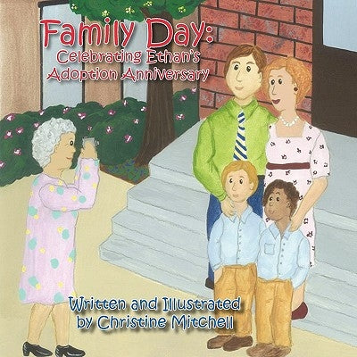 Family Day: Celebrating Ethan's Adoption Anniversary by Mitchell, Christine