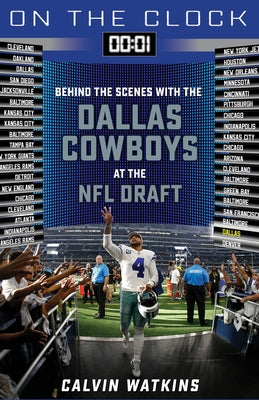 On the Clock: Dallas Cowboys: Behind the Scenes with the Dallas Cowboys at the NFL Draft by Watkins, Calvin