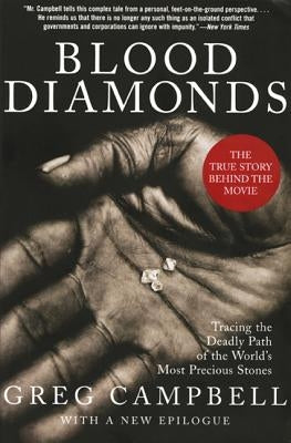 Blood Diamonds: Tracing the Deadly Path of the World's Most Precious Stones (Revised, Expanded) by Campbell, Greg