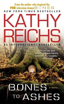 Bones to Ashes by Reichs, Kathy