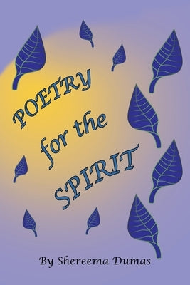 Poetry for the Spirit by Dumas, Shereema