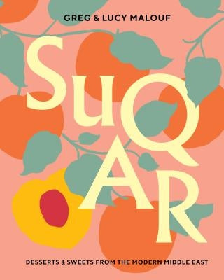 Suqar: Desserts & Sweets from the Modern Middle East by Malouf, Greg