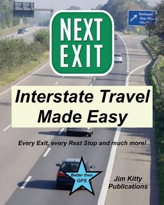 Next Exit - Interstate travel made easy. Every exit and rest stop listed! by Kitty, Jim