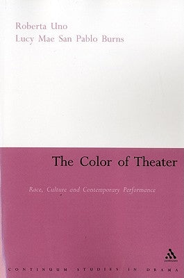 The Color of Theater: Race, Culture and Contemporary Performance by Uno, Roberta