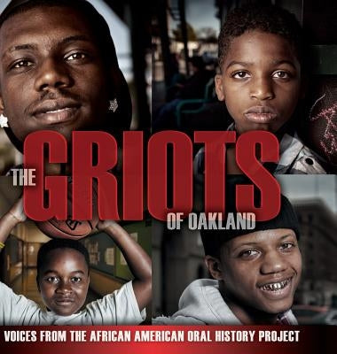 The Griots of Oakland: Voices from the African American Oral History Project by Zusman, Angela