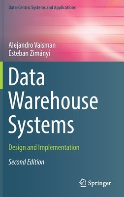 Data Warehouse Systems: Design and Implementation by Vaisman, Alejandro