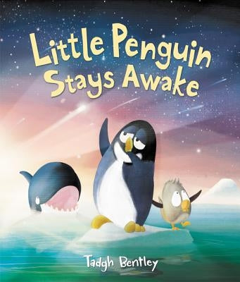 Little Penguin Stays Awake by Bentley, Tadgh