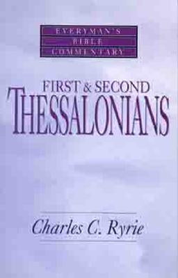 First & Second Thessalonians- Everyman's Bible Commentary by Ryrie, Charles C.