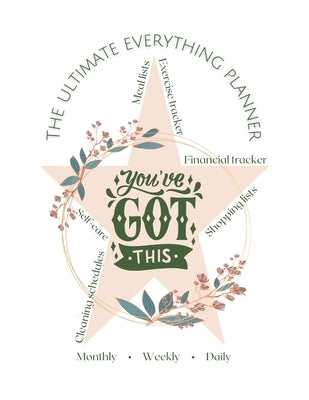 You've Got This: The Ultimate Everything Planner by Lewis-Berten, Amber