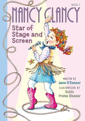 Nancy Clancy, Star of Stage and Screen: #5 by O'Connor, Jane