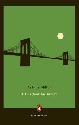 A View from the Bridge by Miller, Arthur