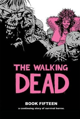 The Walking Dead Book 15 by Kirkman, Robert