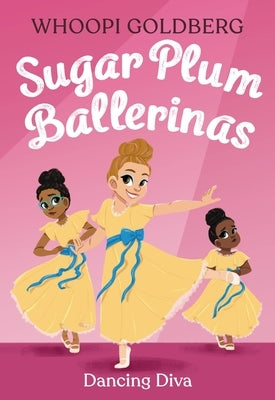 Sugar Plum Ballerinas: Dancing Diva by Goldberg, Whoopi