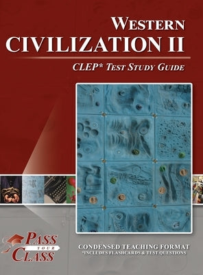 Western Civilization 2 CLEP Test Study Guide by Passyourclass
