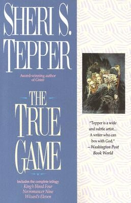 The True Game by Tepper, Sheri S.