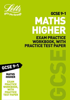 Letts GCSE 9-1 Revision Success - GCSE 9-1 Maths Higher Exam Practice Workbook, with Practice Test Paper by Letts Gcse