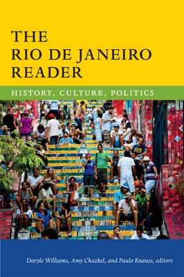 The Rio de Janeiro Reader: History, Culture, Politics by Williams, Daryle