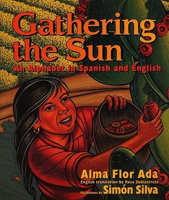 Gathering the Sun: An Alphabet in Spanish and English: Bilingual Spanish-English by Ada, Alma Flor