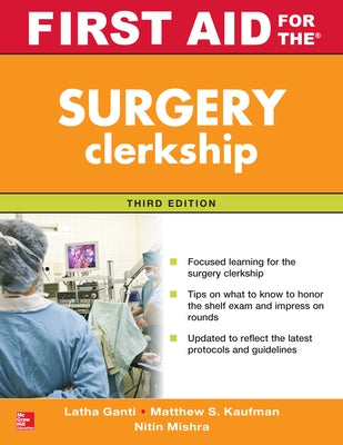 First Aid for the Surgery Clerkship, Third Edition by Ganti, Latha