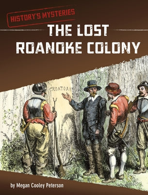 The Lost Roanoke Colony by Peterson, Megan Cooley