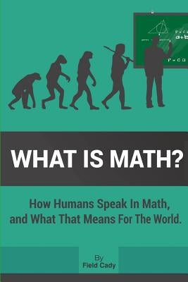 What is Math? by Cady, Field