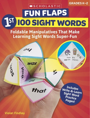 Fun Flaps: 1st 100 Sight Words: Reproducible Manipulatives That Make Learning Sight Words Super-Fun by Findley, Violet