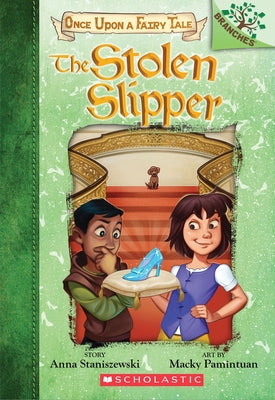 The Stolen Slipper: A Branches Book (Once Upon a Fairy Tale #2): Volume 2 by Staniszewski, Anna