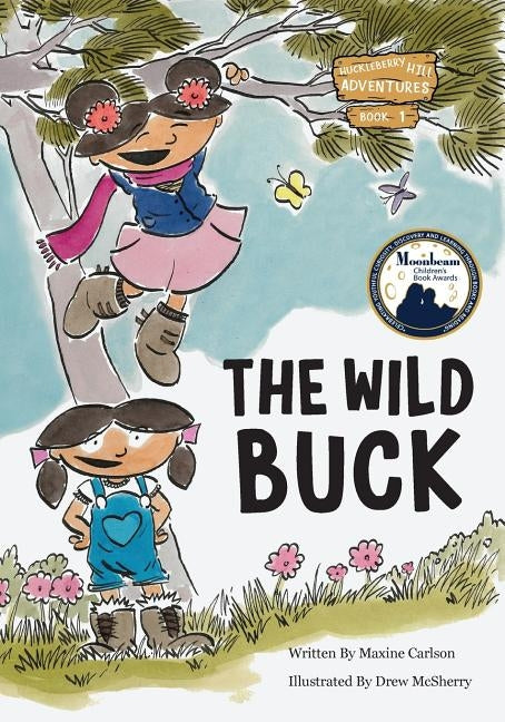 The Wild Buck (Book 1 of the Huckleberry Hill Adventure Series) by McSherry, Drew