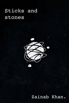 Sticks and Stones by Khan, Zainab