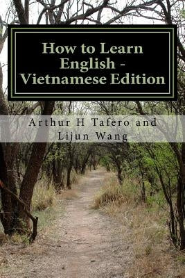 How to Learn English - Vietnamese Edition: In English and Vietnamese by Tafero, Arthur H.