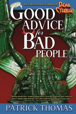 Good Advice For Bad People: a Dear Cthulhu collection by Thomas, Patrick