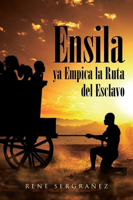 Ensila ya Empica la Ruta del Esclavo by Sergra&#241;ez, Rene