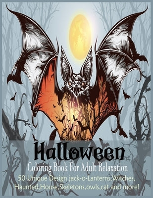 Halloween Coloring Book For Adult Relaxation: New and Expanded Edition, 50 Unique Designs, Jack-o-lanterns, Witches, Haunted, House, skeletons, Owls, by Print House, Kr