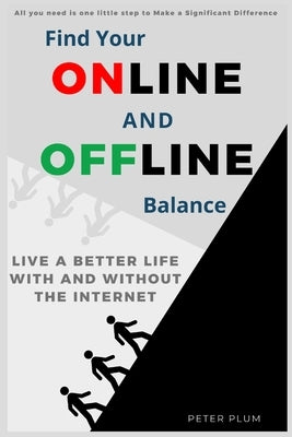 Find Your Online And Offline Balance by Plum, Peter