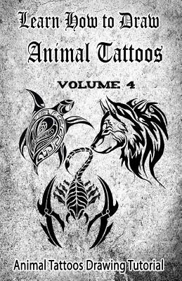 Learn How to Draw Animal Tattoos: Animal Tattoos Drawing Tutorial by Publication, Gala