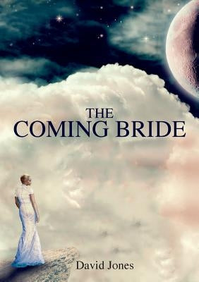 The Coming Bride by Jones, David