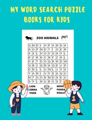 My Word Search Puzzle Books For Kids: word searches for Clever kids ages 6-8, Wordsearches For Second Grade, 60 Large Print Word Search Puzzles, Words by Publishing, Brian Raybot