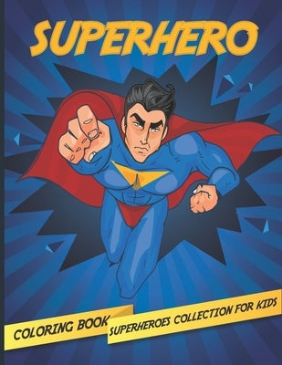 Superhero: Superheroes Collection Coloring Book For Kids ages 2-4, 4-8 High-quality coloring book by Note, Ashful