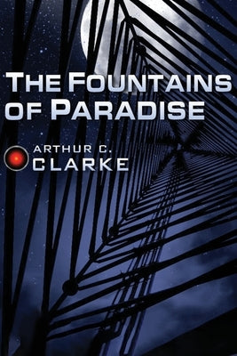 The Fountains of Paradise by Clarke, Arthur C.