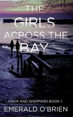 The Girls Across the Bay by O'Brien, Emerald