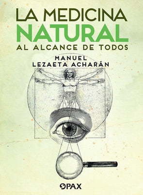 La Medicina Natural Al Alcance de Todos by Lezaeta Achar&#225;n, Manuel