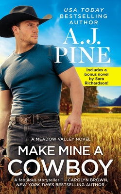 Make Mine a Cowboy: Two Full Books for the Price of One by Pine, A. J.